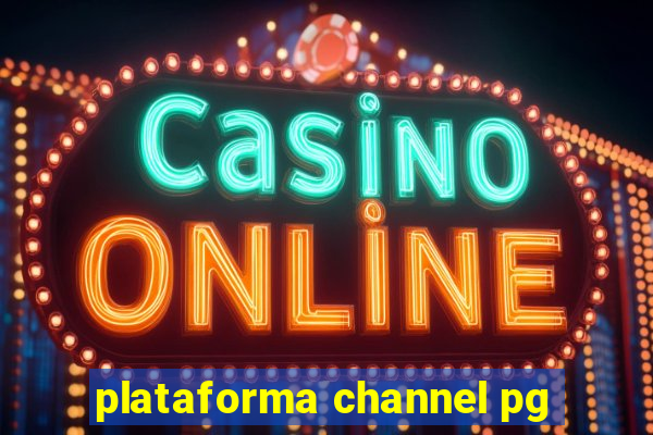 plataforma channel pg